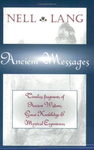 Ancient Messages: Timeless Fragments of Ancient Wisdom, Great Knowledge ...