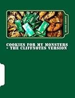 Cookies for My Monsters - the CliffNotes Version : Just the Recipes 1482675234 Book Cover