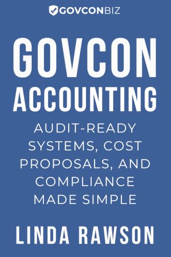 GovCon Accounting: Audit-Ready Systems, Cost Proposals, and Compliance Made Simple