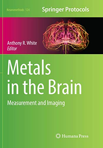 Metals in the Brain: Measurement and Imaging (Neuromethods, 124)