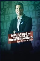 Mis Pasos en el Mundo Del Entretenimiento 1548979376 Book Cover
