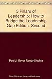 5 Pillars of Leadership : How to Bridge the Leader