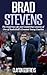 Brad Stevens: The Inspiring Life and Leadership Lessons of One of Basketball's Greatest Young Coaches (Basketball Biography & Leadership Books)