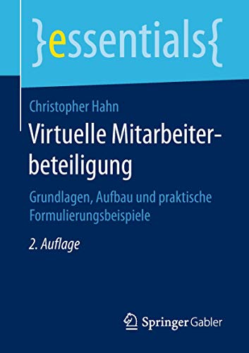 Virtuelle Mitarbeiterbeteiligung: Grundlagen, Aufbau und praktische Formulierungsbeispiele (essentials)