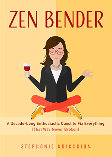  Zen Bender: A Decade-Long Enthusiastic Quest to Fix Everything (That Was Never Broken) (English Edit Livre PDF Gratuit