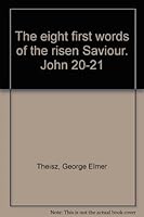The eight first words of the risen Saviour. John 20-21 B0007FKD82 Book Cover