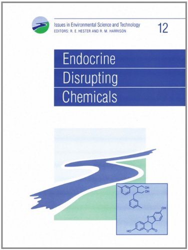 Endocrine Disrupting Chemicals (Issues in Environmental Science and Technology 12)