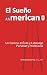 El SueÃÆÃÂ±o Americano: Un Camino Al ÃÆÃâ°xito y Liderazgo Personal y Profesional (Spanish Edition)