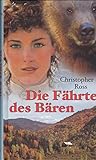 Die Fährte des Bären - Christopher Ross 