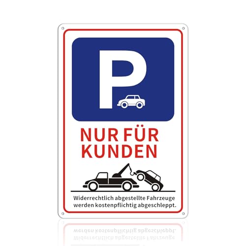 Nur für Kunden Parkplatz Schild， 30x20cm Reflektierende Aluminiumplatte，Kundenparkplatz Warnschild, Abschlepphinweis，Für Geschäft, Hof & Gewerbe