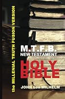 the MILLENIAL TRUTH FUSION VERSION of the HOLY BIBLE: New Testament of the Christian Greek Scriptures 1792099037 Book Cover