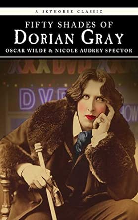 Fifty Shades of Dorian Gray Fifty Shades of Dorian Gray book cover