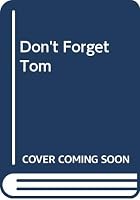 Don't forget Tom 0381995542 Book Cover