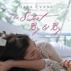 The Sweet By and By Audiolibro Por Sara Evans, Rachel Hauck arte de portada