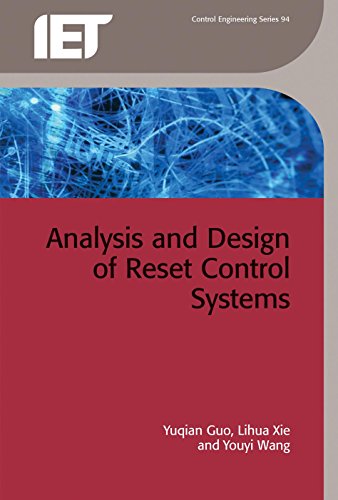 Analysis and Design of Reset Control Systems (Control, Robotics and Sensors)