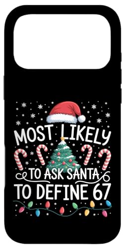 Most Likely to Ask Santa to Define 67 Family Matching Xmas �X�}�z�P�[�X iPhone 17 Pro Max �p