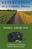 Reflections of a Country Doctor: A Collection of True Stories Told by a Montana Doctor