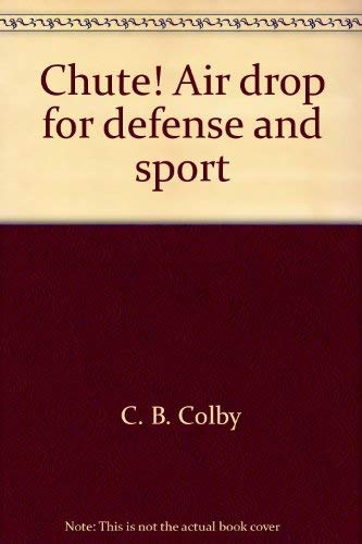 Chute!: Air drop for defense and sport, 0698202139 Book Cover