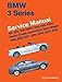 BMW 3 Series (E46) Service Manual: 1999, 2000, 2001, 2002, 2003, 2004, 2005: M3, 323i, 325i, 325xi, 328i, 330i, 330xi, Sedan, Coupe, Convertible, Sport Wagon