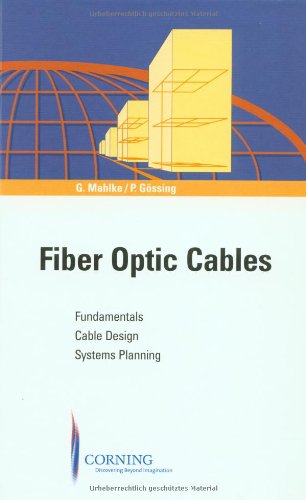 Preisvergleich Produktbild Fiber Optic Cables. Fundamentals, Cable Design, System Planning