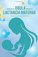 Guia de la Doula para la Lactancia Materna 1912749068 Book Cover