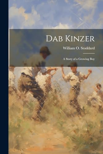 Dab Kinzer: A Story of a Growing Boy