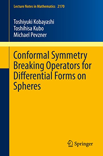 Conformal Symmetry Breaking Operators for Differential Forms on Spheres (Lecture Notes in Mathematics Book 2170) (English Edition)
