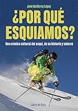 ¿POR QUE ESQUIAMOS? (Otros deportes)