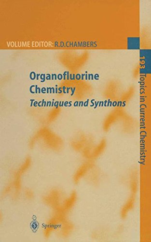 Organofluorine Chemistry: Techniques and Synthons (Topics in Current Chemistry)