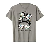 1st Grade Teacher Messy Bun Life Hair Glasses Teaching T-Shirt
