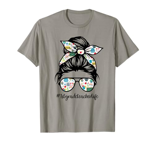 1st Grade Teacher Messy Bun Life Hair Glasses Teaching T-Shirt