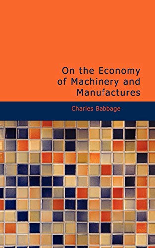On the Economy of Machinery and Manufactures