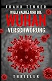 Willi Valdez und die Wuhan Verschwörung (Privatdetektiv Willi Valdez, Band 4) - Frank Tenner 