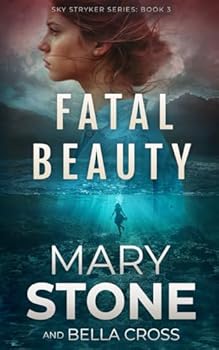 Fatal Beauty (Sky Stryker Mystery Series) - Book #3 of the Sky Stryker
