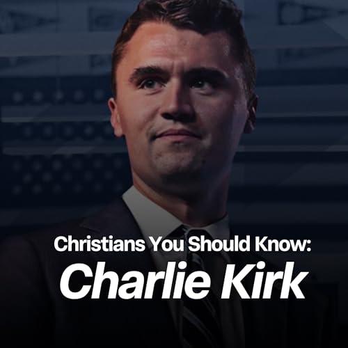 Christians You Should Know: Charlie Kirk