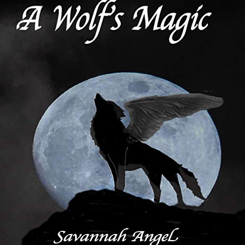 A Wolf's Magic by Savannah Angel episode artwork