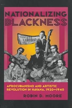 Paperback Bunko Nationalizing Blackness: Afrocubanismo and Artistic Revolution in Havana, 1920?d???????40 (Pitt Latin American Series) by Robin Dale Moore (1997-12-17) Book