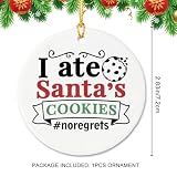 I Ate Santa’s Cookies No Regrets Ceramic Hanging Ornament, Funny Christmas Ornament, Double - Sided Print, Colorfast, Cute Christmas Holiday Decorations
