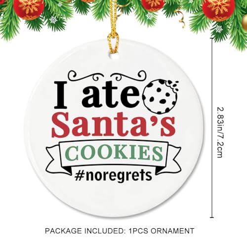 I Ate Santa’s Cookies No Regrets Ceramic Hanging Ornament, Funny Christmas Ornament, Double - Sided Print, Colorfast, Cute Christmas Holiday Decorations