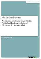 Prostitutionsgesetz und Frauenhandel. Politischer Handlungsbedarf und Dilemmata der Sozialen Arbeit 3668305730 Book Cover