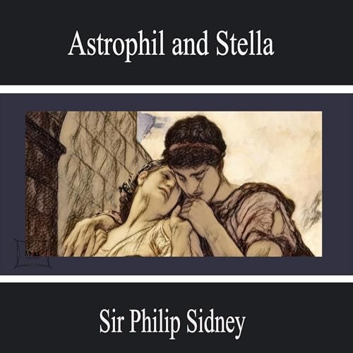Astrophil and Stella Audiobook by Sir Philip Sidney