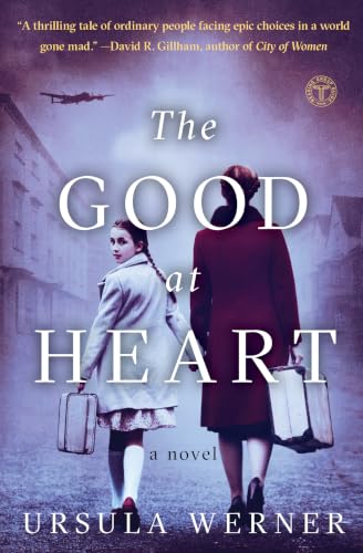 The Good at Heart: A Novel (Bestselling Historical Fiction)