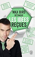 Max Bird dézingue les idées reçues 2290168750 Book Cover