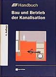 Bau und Betrieb der Kanalisation (ATV-Handbuch)
