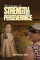 My Journey of Strength and Perseverance B0G2TNLJTF Book Cover