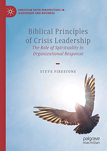 Biblical Principles of Crisis Leadership: Spirituality in Organizational Response