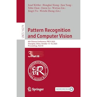 Pattern Recognition and Computer Vision: 8th Chinese Conference, PRCV 2025, Shanghai, China, October 15-18, 2025, Proceedings, Part III