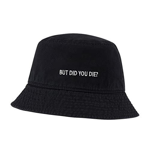L8502-LXYB Men's Bucket Hat But Did You Die? Embroidered Cotton Washed Unisex Casual Fisherman Hat (Black,7 5/8)