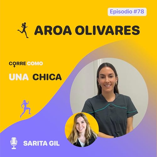 Episodio #78 - Aroa Olivares: "Fisioterapeuta"