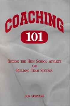 Paperback Coaching 101: Guiding the High School Athlete & Building Team Success Book
